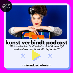 Afleveringplaatje van #15 Welke taken kan ik uitbesteden zodat ik meer tijd overhoud voor wat ik het allerliefste doe? ~ Met Miranda Schellevis