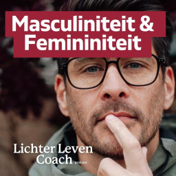 Afleveringplaatje van (Lichter Leven Coach) Masculiniteit & Femininiteit. Wat zijn dat nou eigenlijk?