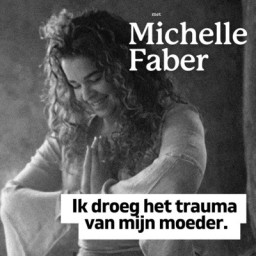 Afleveringplaatje van "Ik droeg het trauma van mijn moeder" met Michelle Faber