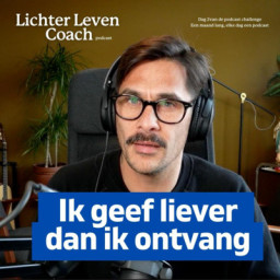Afleveringplaatje van (Lichter Leven Coach) "Ik geef liever dan ik ontvang."