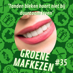 Afleveringplaatje van aflevering 35: 'Tanden bleken hoort niet bij duurzaam leven'