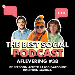 Afleveringplaatje van The Best Social Podcast #38 - De persoon achter parodie-account Koningin Máxima
