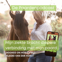 Afleveringplaatje van #160 Mijn ziekte bracht diepere verbinding met mijn paard - Klaske van der Horst