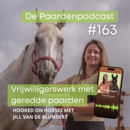Afleveringplaatje van #163 Vrijwilligerswerk met geredde en verwaarloosde paarden - Jill van de Klundert