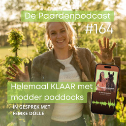 Afleveringplaatje van #164 - Helemaal KLAAR met modder paddocks - Femke Dölle