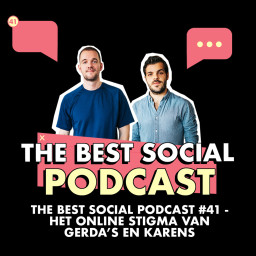 Afleveringplaatje van The Best Social Podcast #41 - Het online stigma van Gerda’s en Karens