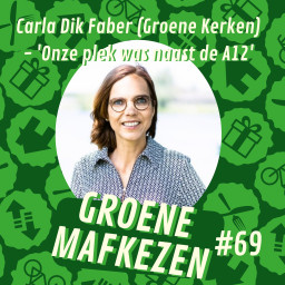 Afleveringplaatje van aflevering 69 Carla Dik Faber (Groene Kerken) - 'Onze plek was naast de A12'