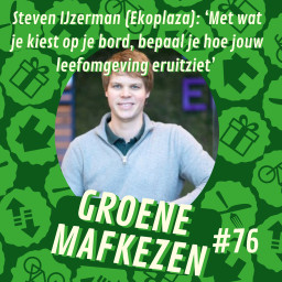 Afleveringplaatje van aflevering 76: ‘Met wat je kiest op je bord, bepaal je hoe jouw leefomgeving eruitziet’ Steven IJsselman (Ekoplaza)