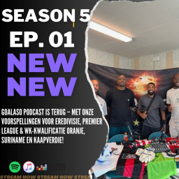 Afleveringplaatje van EP01 S5 'Goalaso Podcast is terug – met onze voorspellingen voor Eredivisie, Premier League & WK-kwalificatie Oranje, Suriname en kaapverdie!”