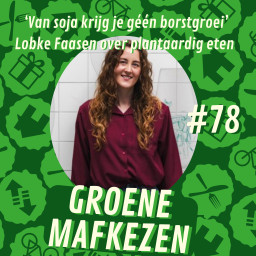 Afleveringplaatje van aflevering 78: ‘Van soja krijg je géén borstgroei’ Lobke Faasen over plantaardig eten