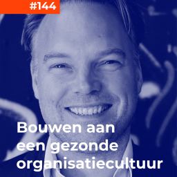 Afleveringplaatje van #144 Merlijn Ballieux - Bouwen aan een gezonde organisatiecultuur