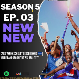 Afleveringplaatje van EP03 S5 'Cabo Verde schrijft geschiedenis 🇨🇻 | Van eilanddroom tot WK-realiteit!