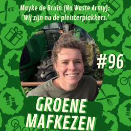 Afleveringplaatje van aflevering 96: Mayke de Bruin (No Waste Army) over voedselverspilling in de keten 'Wij zijn nu de pleisterplakkers.'