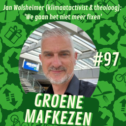 Afleveringplaatje van aflevering 97: Jan Wolsheimer (Klimaatactivist) - 'We gaan het niet meer fixen'