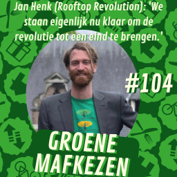 Afleveringplaatje van aflevering 104: Jan Henk (Rooftop Revolution): 'We staan eigenlijk nu klaar om de revolutie tot een eind te brengen.'