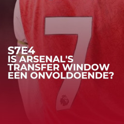 Afleveringplaatje van Is Arsenal’s transfer window een onvoldoende? | S07E04