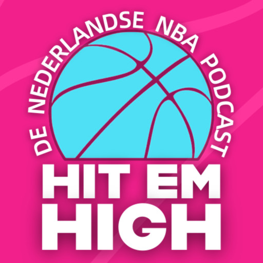 Hit Em High | De Nederlandse NBA podcast