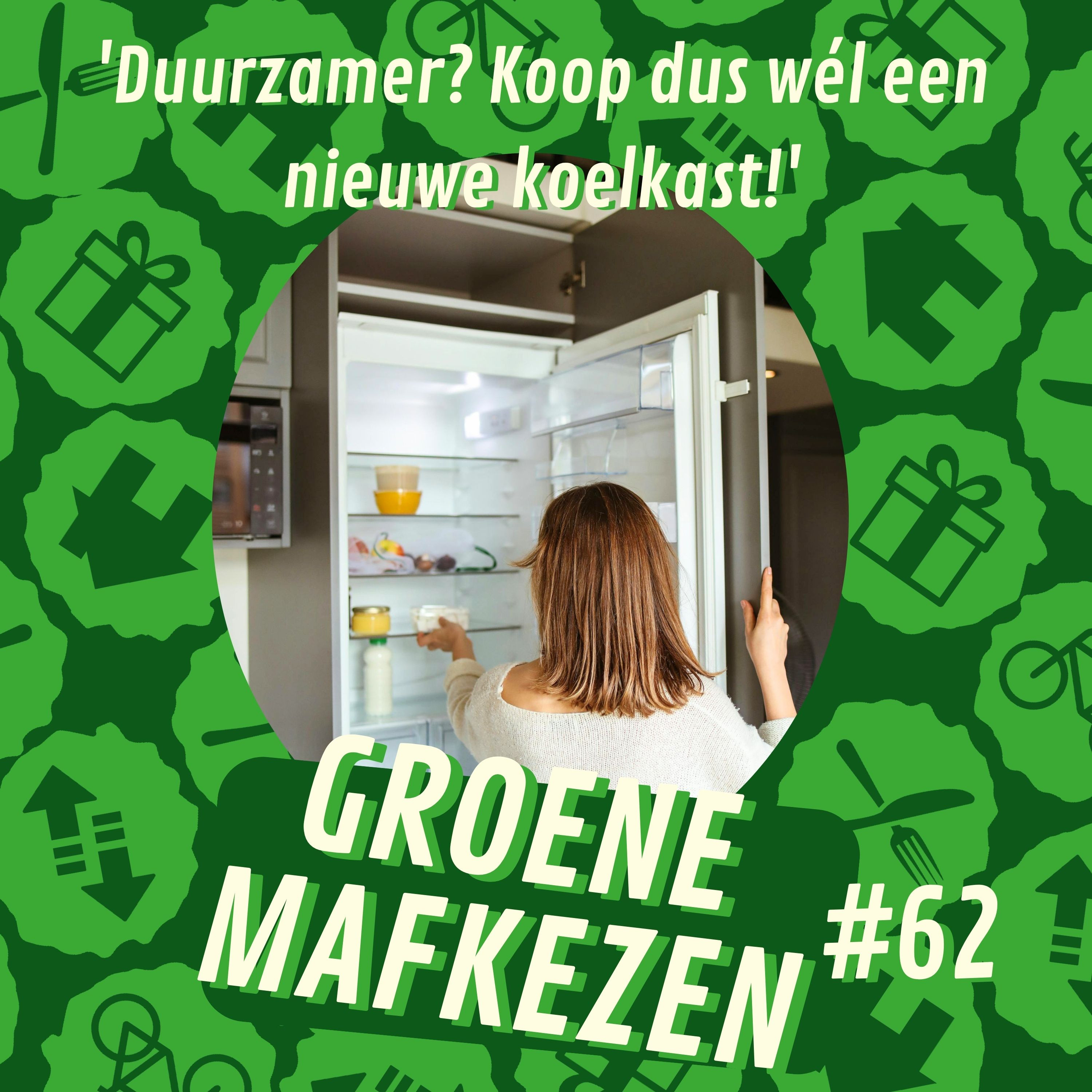 Afleveringplaatje van aflevering 62: 'Duurzamer? Koop dus wél een nieuwe koelkast!'