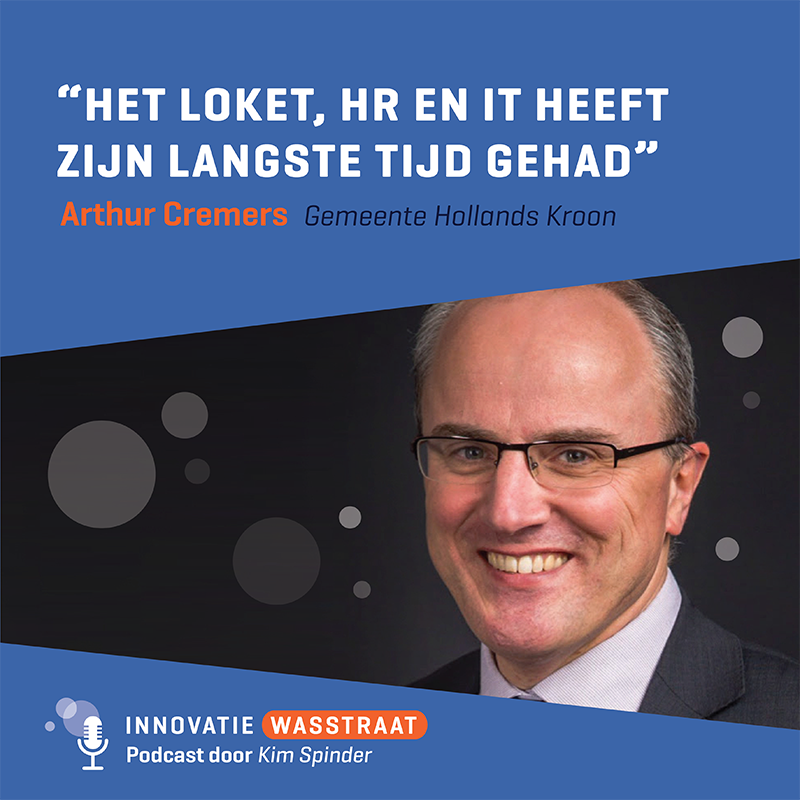 Afleveringplaatje van #008 Arthur Cremers, gemeente Hollands Kroon - Waarom het loket, HR en IT zijn langste tijd heeft gehad
