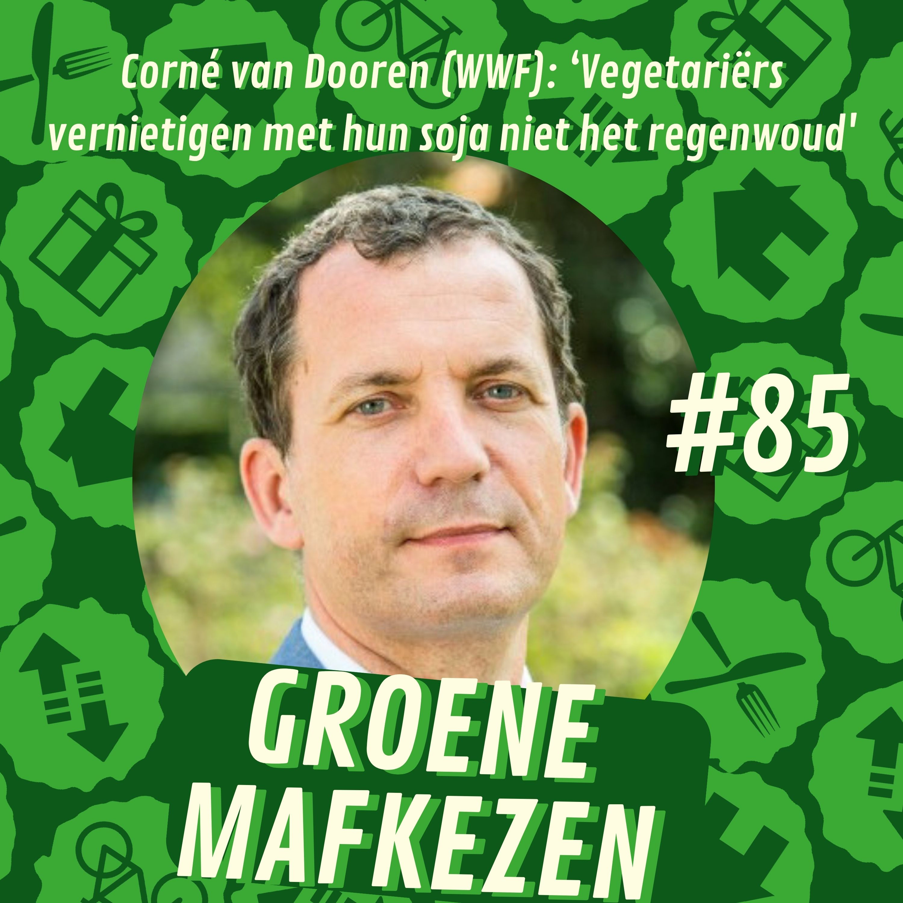 Afleveringplaatje van aflevering 85: Corné van Dooren (WWF): ‘Vegetariërs vernietigen met hun soja dus niet het regenwoud'