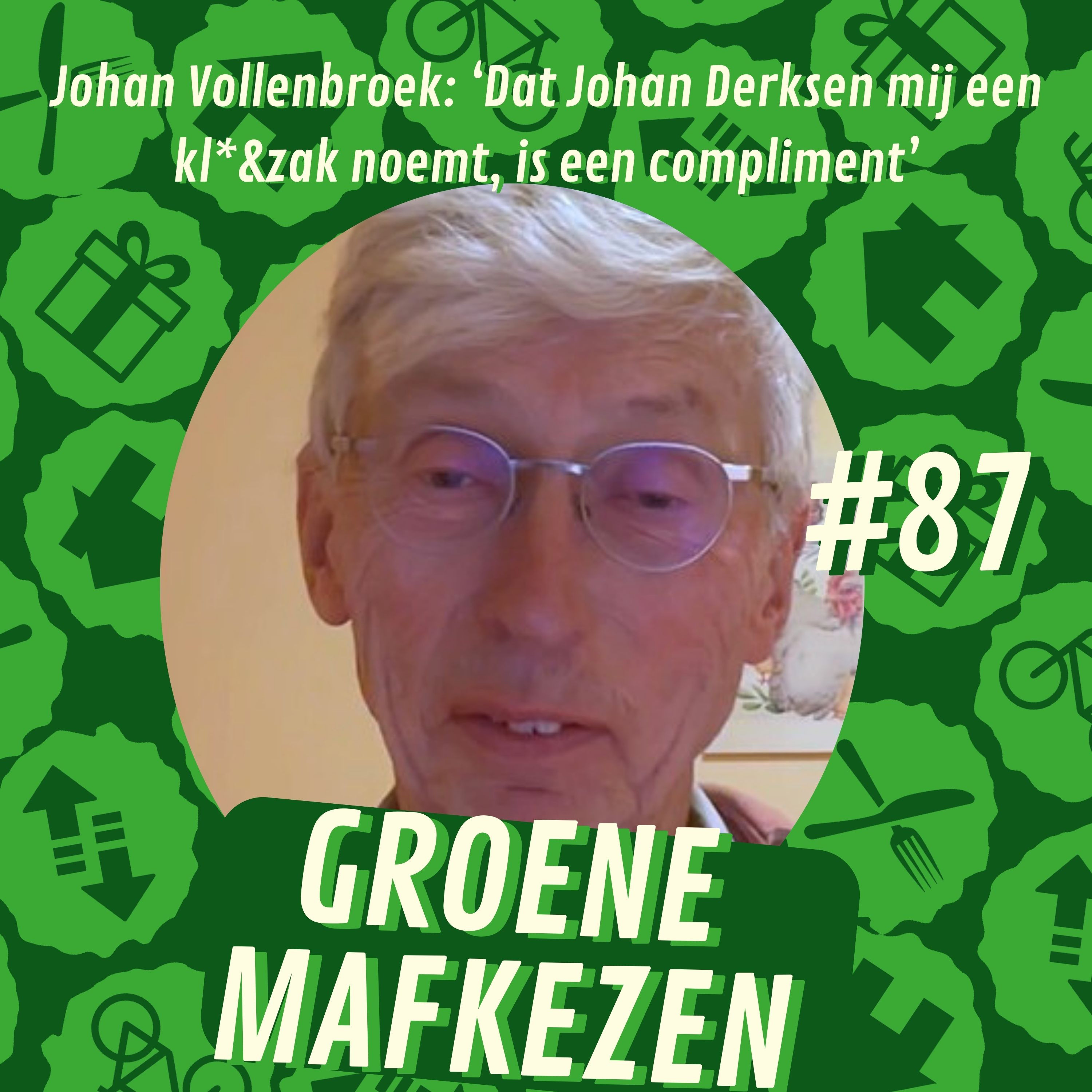 Afleveringplaatje van aflevering 87: Johan Vollenbroek: ‘Dat Johan Derksen mij een kl*&zak noemt, is een compliment’