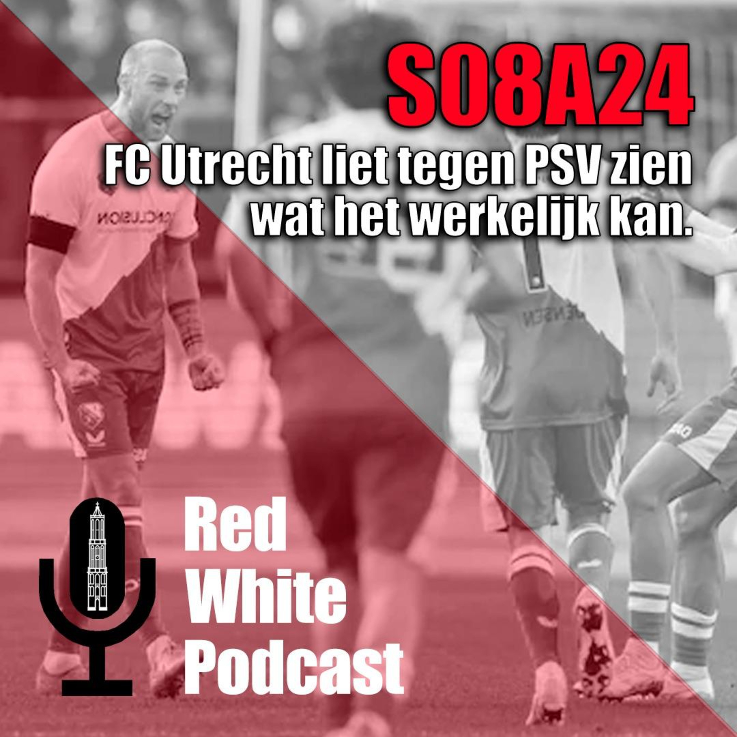Afleveringplaatje van S08 A24: "FC Utrecht liet tegen PSV zien wat het werkelijk kan"